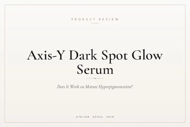 Axis-Y dark spot correcting glow serum review — Atelier Seoul Skin