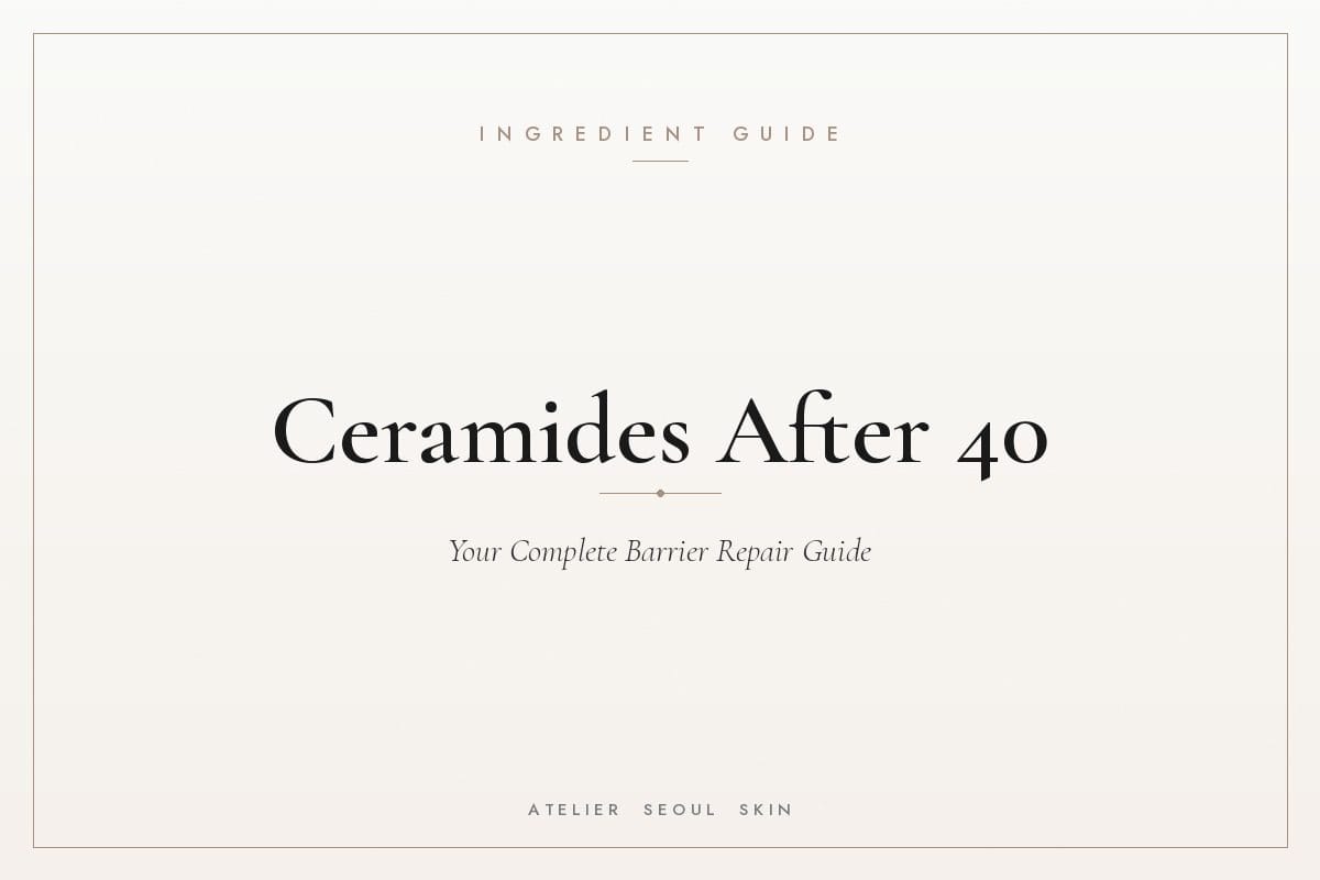Ceramides skin after 40 barrier repair guide — Atelier Seoul Skin