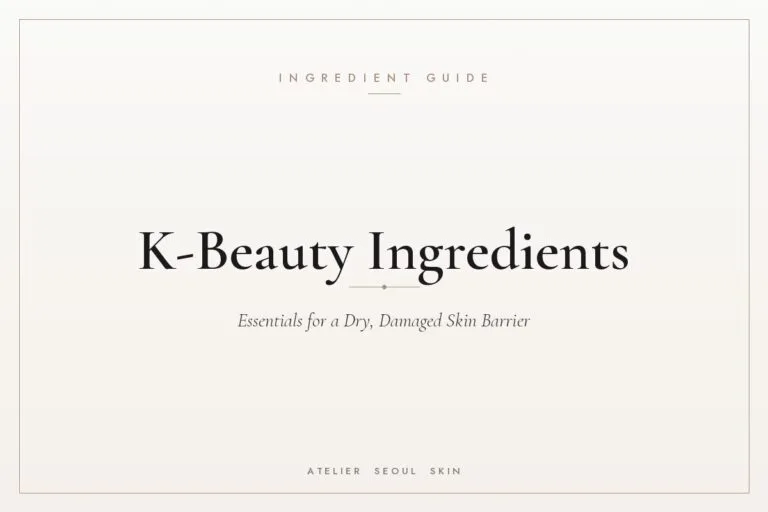 K-beauty ingredients dry skin barrier — Atelier Seoul Skin