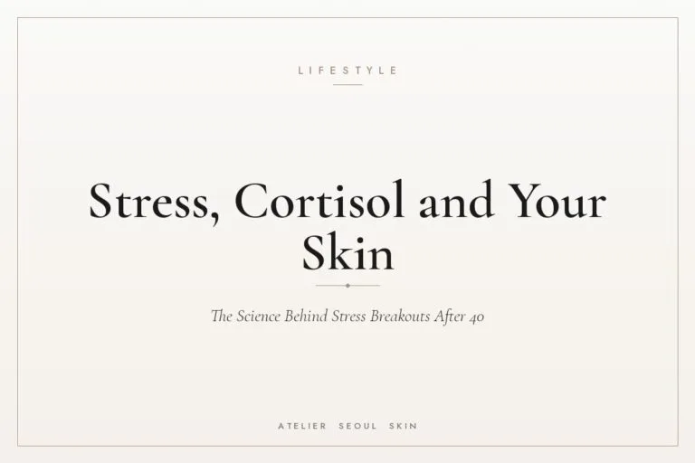 Stress cortisol skin breakouts after 40 — Atelier Seoul Skin
