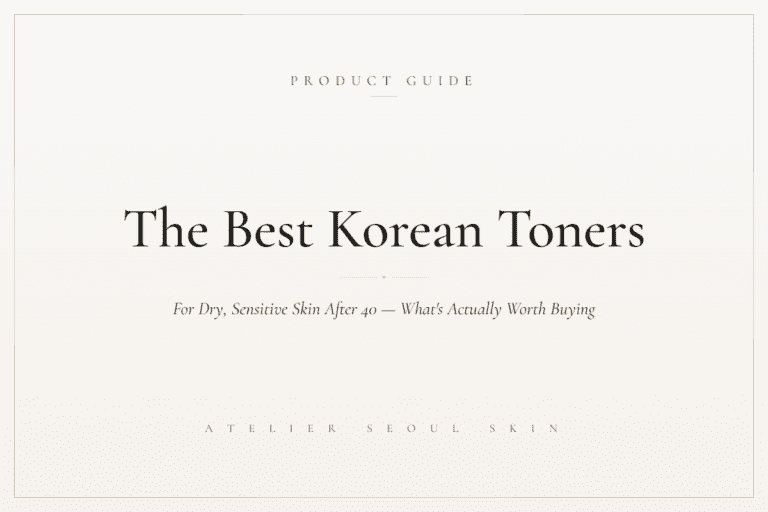 Best Korean toners for dry sensitive skin after 40 — Atelier Seoul Skin
