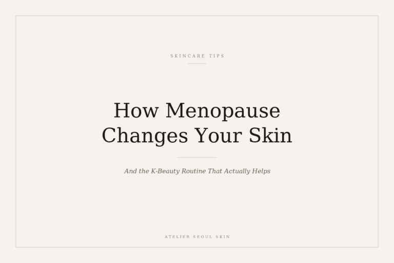 How Menopause Changes Your Skin — and the K-Beauty Routine That Helps