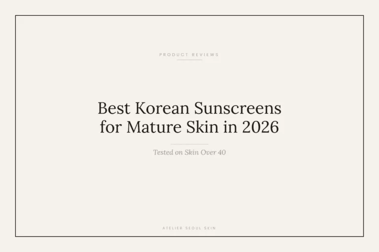 Best Korean Sunscreens for Mature Skin in 2026 (Tested on Skin Over 40)