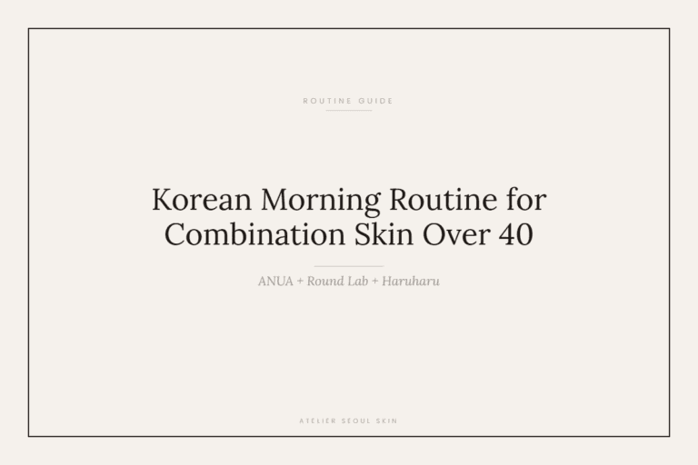 Korean Morning Routine for Combination Skin Over 40 (ANUA + Round Lab + Haruharu)