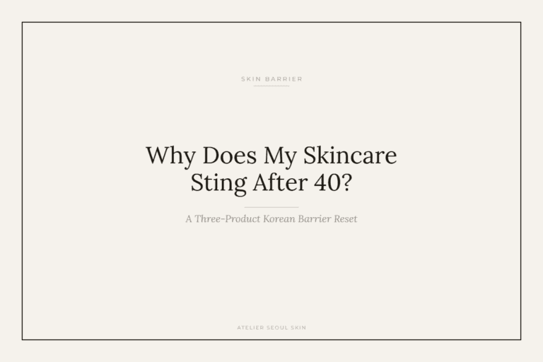 Why Does My Skincare Sting After 40? A Three-Product Korean Barrier Reset